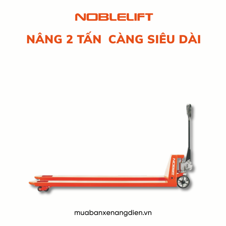 Xe nâng tay siêu dài 1,5 - 1,8 - 2m Noblelift