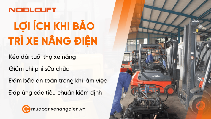 Những lợi ích khi bảo trì xe nâng điện
