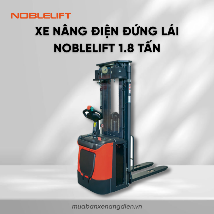 Xe nâng điện đứng lái 1.8 tấn Noblelift nâng cao 5.5m