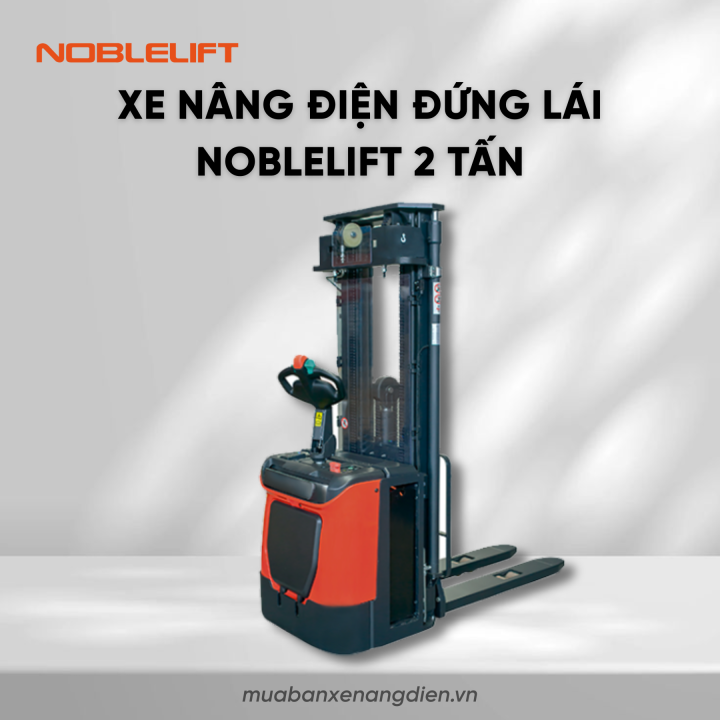 Xe nâng điện đứng lái 2 tấn Noblelift nâng cao 5.5m
