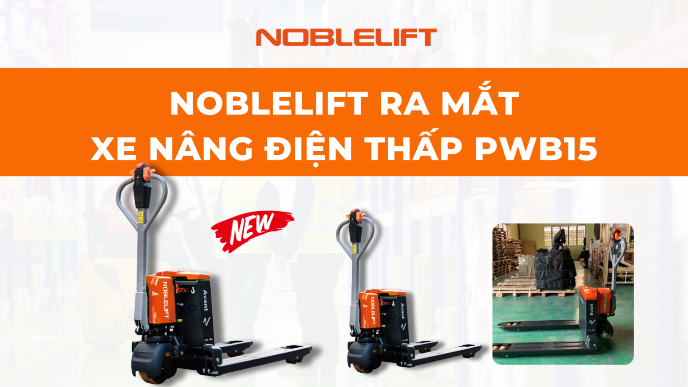 Ra mắt xe nâng điện thấp 1.5 tấn Noblelift
