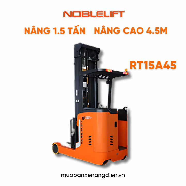 Xe nâng Reach Truck 1.5 tấn RT15A45 Noblelift